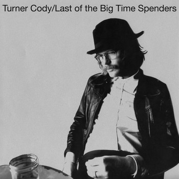 Turner Cody / - Last of the Big Time Spenders
