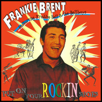 Frankie Brent - Put on Your Rockin' Shoes