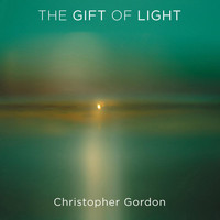 Christopher Gordon - The Gift of Light
