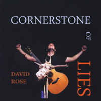 David Rose - Cornerstone of Lies