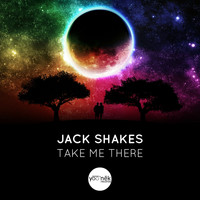 Jack Shakes - Take Me There