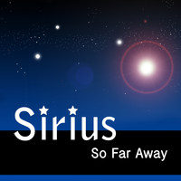 Sirius - So Far Away