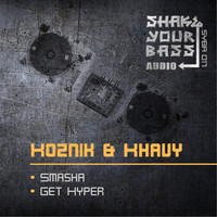Koznik & Khavy - Smasha / Get Hyper