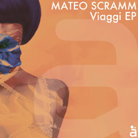 Mateo Scramm - Viaggi EP