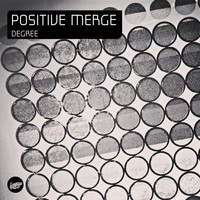 Positive Merge - Degree EP