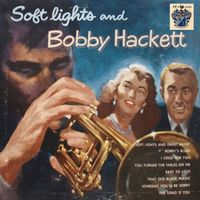 Bobby Hackett - Soft Lights and Bobby Hackett