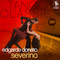 Edgardo Donato - Tango Classics 320: Severino
