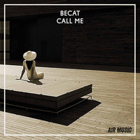 Becat - Call Me