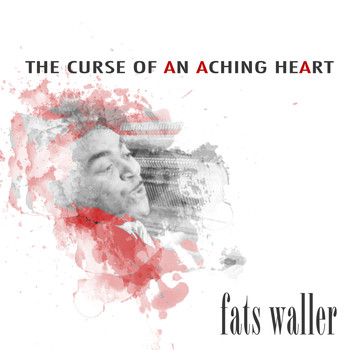 Fats Waller - The Curse of an Aching Heart