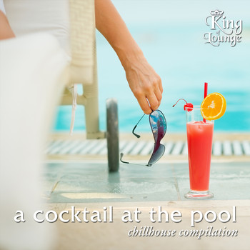 Various Artists - A Cocktail at the Pool - Chillhouse Compilation