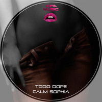 Todo Dope - Calm Sophia