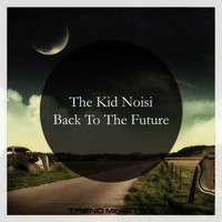 The Kid Noisi - Back To The Future