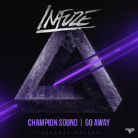 Infuze - Champion Sound/Go Away