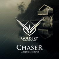 Chaser - Moving Shadows