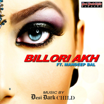 Desi Dark Child - Billori Akh (feat. Mandeep Bal)