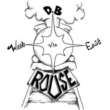 D.B. Rouse - West Via East
