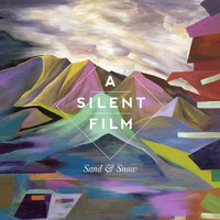 A Silent Film - Sand & Snow (Deluxe Edition)