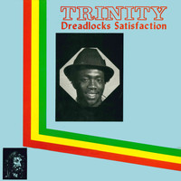 Trinity - Dreadlocks Satisfaction