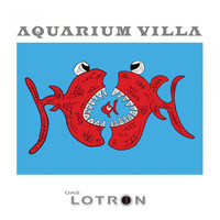 Das Lotron - Aquarium Villa