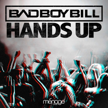 Bad Boy Bill - Hands Up