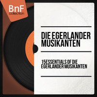 Die Egerländer Musikanten - 15 Essentials of Die Egerländer Musikanten