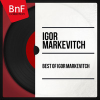 Igor Markevitch - Best of Igor Markevitch