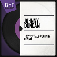 Johnny Duncan - 10 Essentials of Johnny Duncan