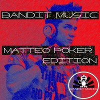 Matteo Poker - Bandit Music - Matteo Poker Edition
