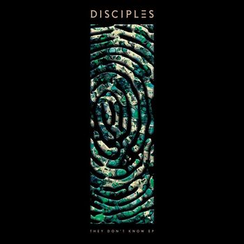 Disciples - They Don't Know EP
