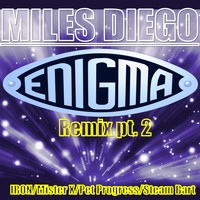 Miles Diego - Enigma Remix, Pt.2