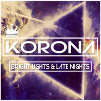 Korona - Bright Lights & Late Nights