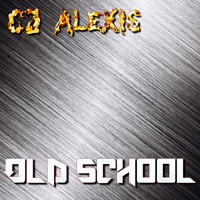 CJ Alexis - Old School