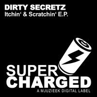 Dirty Secretz - Itchin & Scratchin E.P.