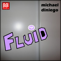 Michael Diniego - Fluid EP