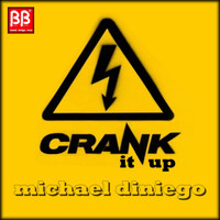 Michael Diniego - Crank It Up