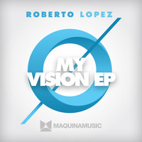 Roberto Lopez - My Vision EP