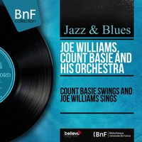 Joe Williams, Count Basie and his Orchestra - Count Basie Swings and Joe Williams Sings