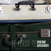 Irene Grandi - Se perdo te