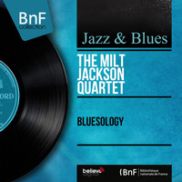The Milt Jackson Quartet - Bluesology