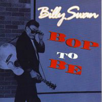 Billy Swan - Bop To Be