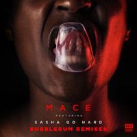 Mace - Bubblegum Remixes (feat. Sasha Go Hard) (Explicit)