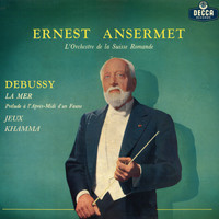 Orchestre de la Suisse Romande, Ernest Ansermet - Debussy: La Mer; Prélude à l'après-midi d'un faune; Jeux