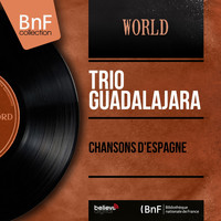 Trio Guadalajara - Chansons d'Espagne