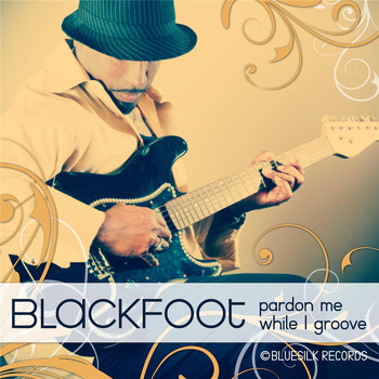 Blackfoot - Pardon Me While I Groove