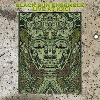 Black Sun Ensemble - Live At Kxci