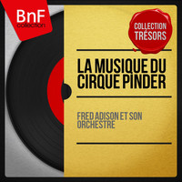 Fred Adison Et Son Orchestre - La musique du cirque Pinder
