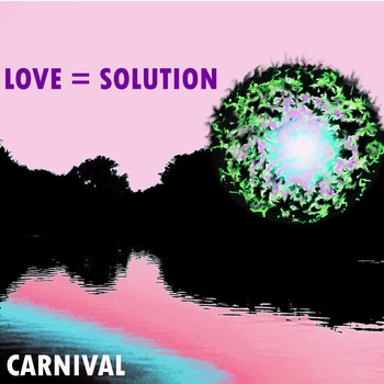 Carnival - Love = Solution