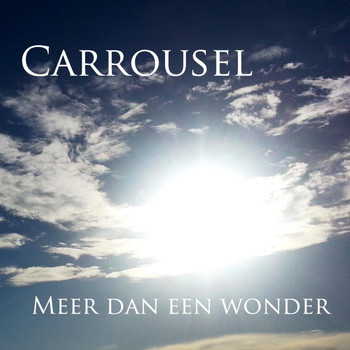 Carrousel - Meer Dan Een Wonder