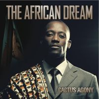 Cactus Agony - The African Dream