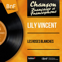 Lily Vincent - Les roses blanches